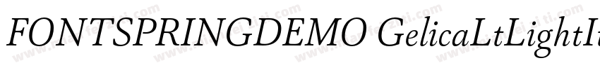 FONTSPRINGDEMO GelicaLtLightItalic字体转换